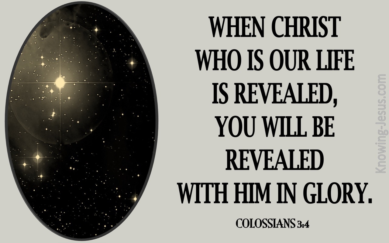 Colossians 3:4 When Christ Who Is Our Life Is Revealed (gray)